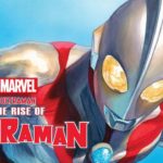 マーベルによるウルトラマンのコミックシリーズ『Rise of Ultraman』ついにアメリカで発売開始!!